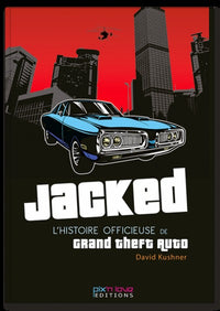 JACKED - L'HISTOIRE OFFICIEUSE DE GTA