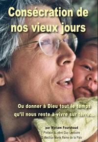 La consécration de nos vieux jours