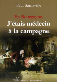 En bourgogne j'etais medecin a la campagne