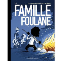Famille Foulane Tome 2  Le presque Camping sauvage