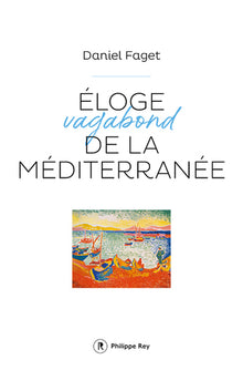 Eloge vagabond de la méditerranée