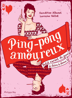 Ping-pong amoureux - Petit carnet de jeux à faire à deux