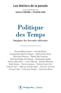 Politique des Temps - Imaginer les devenirs africains