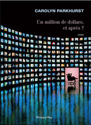 Un million de dollars et après?