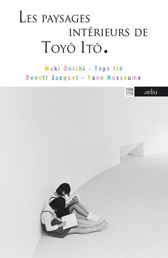 Les Paysages intérieurs de Toyo Ito