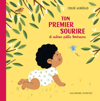 Ton premier sourire et autres petits bonheurs