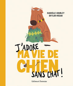 J'adore ma vie de chien sans chat !