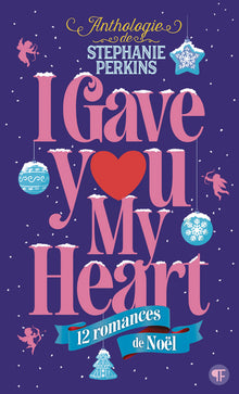 I Gave You My Heart: 12 romances de Noël