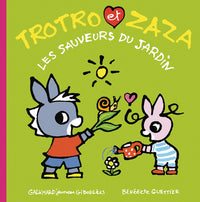 Trotro et Zaza, les sauveurs du jardin