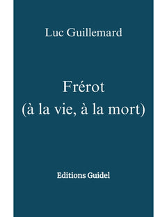Frérot (à la vie, à la mort)