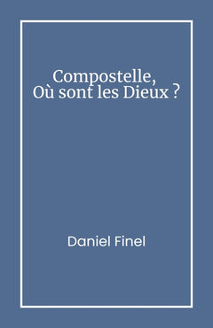 Compostelle, Où sont les Dieux ?