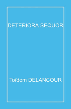 Deteriora Sequor