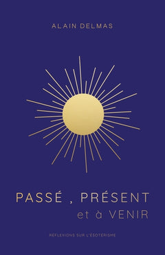 Passé, présent et à venir