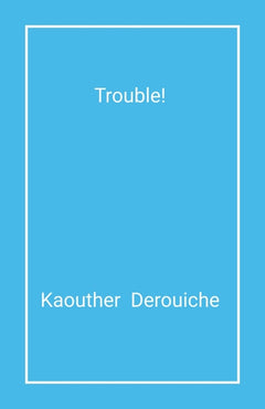 Trouble !