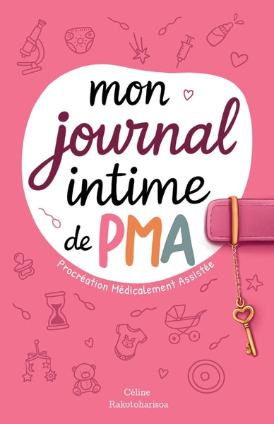 Mon journal intime de PMA (procréation médicalement assistée)