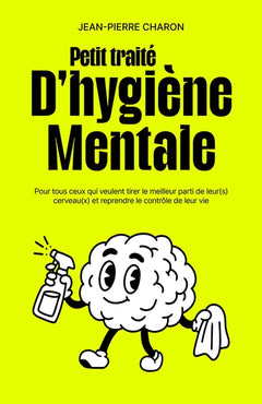 Petit traité d'hygiène mentale