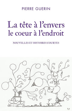 La tête à l'envers le coeur à l'endroit