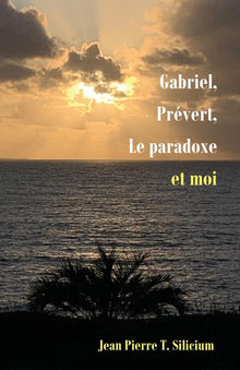 Gabriel, Prévert, Le paradoxe et moi