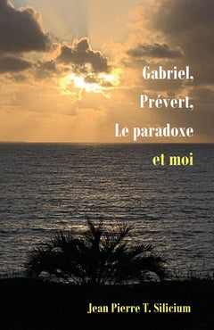 Gabriel, Prévert, Le paradoxe et moi