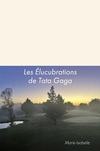 Les Élucubrations de Tata Gaga
