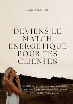 Deviens le match énergétique pour tes clientes