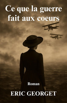 Ce que la guerre fait aux coeurs