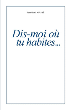 Dis-moi où tu habites...