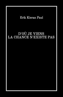 D'où je viens la chance n'existe pas