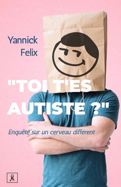Toi, t'es autiste ?