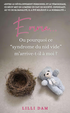 Emma... ou pourquoi ce "syndrome du nid vide" m'arrive-t-il à moi ?