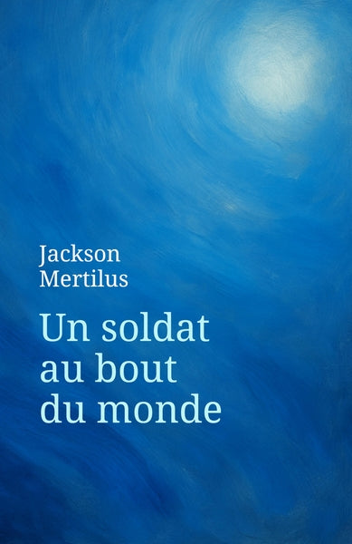 Un soldat au bout du monde
