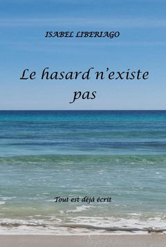 Le hasard n'existe pas tout est déjà écrit