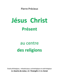 Jésus Christ Présent au centre des religions