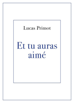 Et tu auras aimé