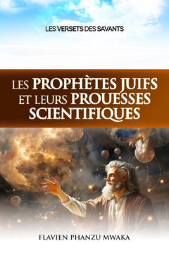 Les prophètes juifs et leurs prouesses scientifiques