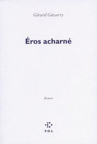 Éros acharné