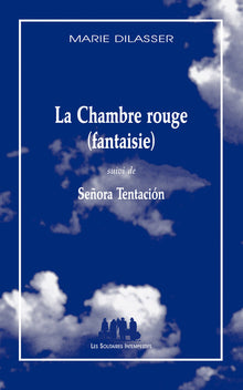 La chambre rouge (fantaisie) suivi de Señora Tentación