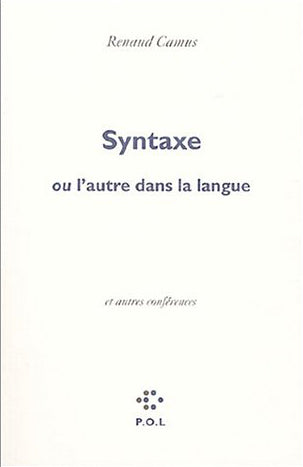 Syntaxe, ou l'autre dans la langue/Eloge de la honte/Voix basse
