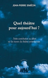 Quel théâtre pour aujourdhui ?