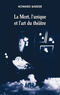 la mort, l'unique et l'art du théâtre