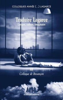 Traduire Lagarce - Langue, culture, imaginaire