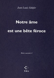 Notre âme est une bête féroce