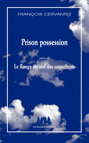 Prison possession suivi de Le rouge éternel des coquelicots