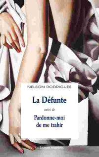 La défunte suivi de Pardonne-moi de me trahir