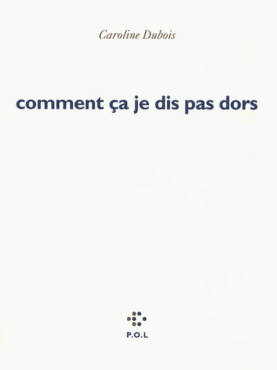 Comment ça je dis pas dors