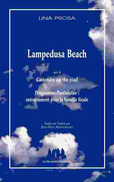 Lampedusa beach suivi de Cassandre on the road suivi de Programme-Penthésilée