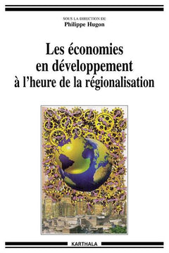 Economies en développement à l'heure de la régionalisation (Les)