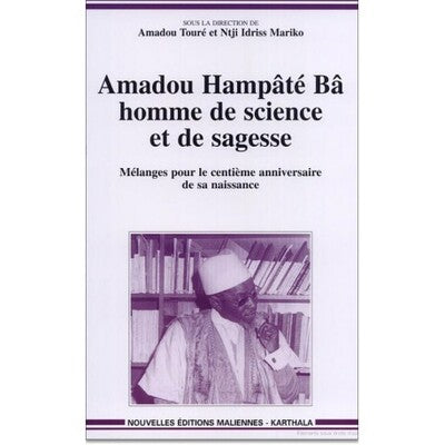 Amadou Hampâté Bâ, homme de science et de sagesse