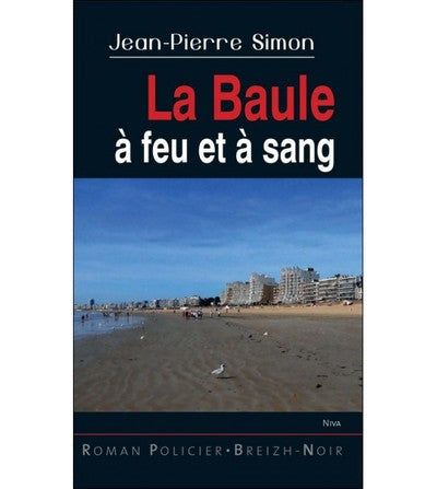 La Baule à feu et à sang