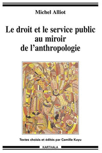 Droit et le service public au miroir de l'anthropologie (Le)